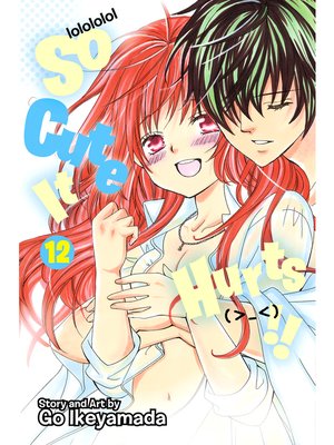 cover image of So Cute It Hurts!!, Volume 12
